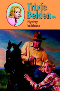 Julie Campbell — Trixie Belden 06: Mystery in Arizona