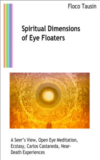 Floco Tausin — Spiritual Dimensions of Eye Floaters