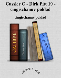 cingischanuv poklad — Cussler C - Dirk Pitt 19 - cingischanuv poklad