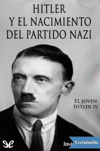 Javier Cosnava — Hitler y el nacimiento del partido nazi