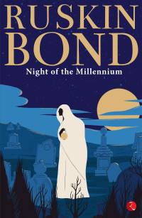 Ruskin Bond — Night of the Millennium