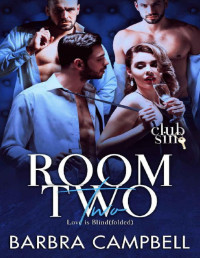 Barbra Campbell — Room Two: Love is Blind(folded): Club Sin