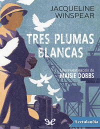 Jacqueline Winspear — TRES PLUMAS BLANCAS