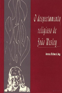 James Richard Joy — O Despertamento Religioso de João Wesley