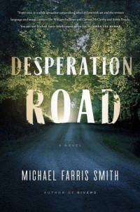 Michael Farris Smith — Desperation Road