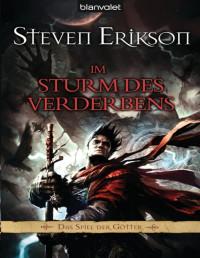Steven Erikson — Spiel der Götter 13 - Im Sturm des Verderbens