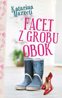 Katarina Mazzeti — Facet z grobu obok 01