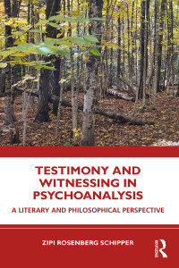 Zipi Rosenberg Schipper; — Testimony and Witnessing in Psychoanalysis