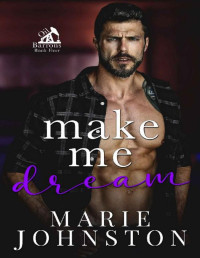Marie Johnston — Make Me Dream (Oil Barrons Book 4)