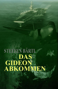 Bärtl, Steffen — Das Gideon-Abkommen