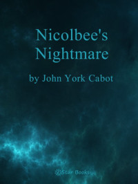 John York Cabot — Nicolbees Nightmare