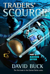 David Buck — Carinae Sector: 01 - Traders' Scourge - Part 2 - Maveen Offer