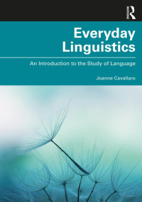 Joanne Cavallaro — Everyday Linguistics：An Introduction to the Study of Language