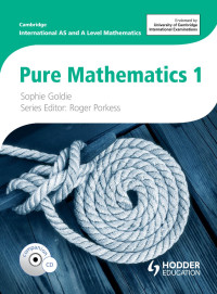 Porkess, Roger, Goldie, Sophie — Cambridge International AS and A Level Mathematics Pure Mathematics 1