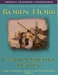 HOBB ROBIN — Kupcy i ich Zywostatki II Czarodziejski Statek