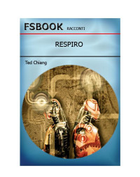 Chiang Ted — Respiro (Exhalation, 2008)