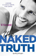 Vi Keeland — The naked truth. Ediz. italiana