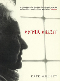 Kate Millett; — Mother Millett