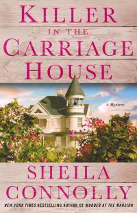 Sheila Connolly — Killer in the Carriage House (Victorian Village Mystery 2)