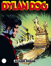 Tiziano Sclavi — Dylan Dog 040 Accadde domani