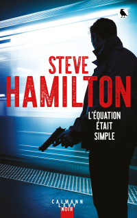 Steve Hamilton — L'équation était simple