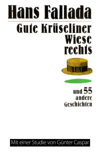 Fallada, Hans — Gute Krüseliner Wiese rechts · Und 55 andere Geschichten