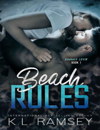 K.L. Ramsey — Beach Rules (The Summer Lovin' Series Book 1)