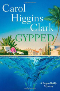 Carol Higgins Clark — Regan Reilly 15-Gypped
