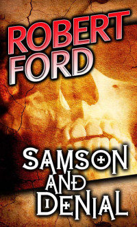 Robert Ford — Samson and Denial