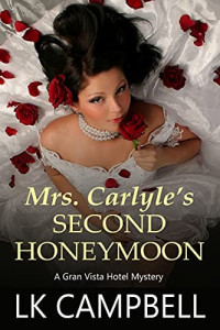 L.K. Campbell — Mrs. Carlyle's Second Honeymoon