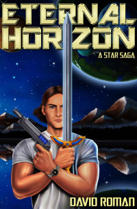 David Roman — Eternal Horizon: The Chronicle of Vincent Saturn (Eternal Horizon: A Star Saga Book 1)