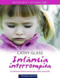Cathy Glass — Infância Interrompida