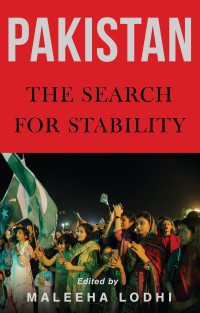 Maleeha Lodhi — Pakistan: The Search for Stability