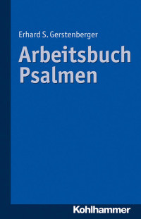 Erhard S. Gerstenberger — Arbeitsbuch Psalmen