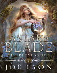 Joe Lyon — The Provenance: Astar’s Blade