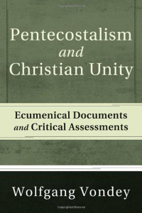 Wolfgang Vondey; — Pentecostalism and Christian Unity