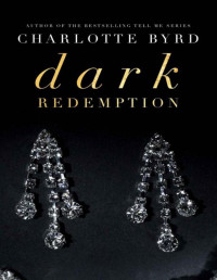 Charlotte Byrd — Dark Redemption (Dark Intentions Book 2)