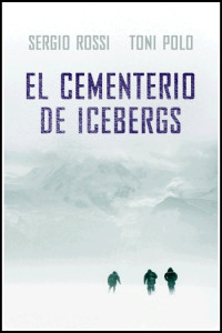 Sergio Rossi & Toni Polo — El cementerio de icebergs