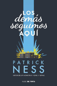 Patrick Ness — Los demás seguimos aquí