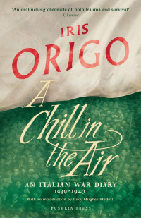 Iris Origo — A Chill in the Air