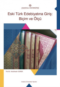 Mehmet Ali Yekta Saraç — Eski Türk Edebiyatına Giriş: Biçim ve Ölçü