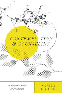 P. Gregg Blanton — Contemplation and Counseling