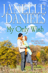 Janelle Daniels — My Only Wish