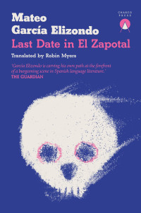 Mateo García Elizondo — Last Date in El Zapotal