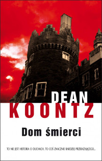 Dean Koontz — Dom śmierci