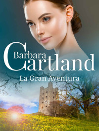 Barbara Cartland — La gran aventura