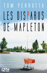 Perrotta, Tom [Perrotta, Tom] — Les Disparus de Mapleton