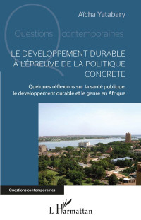 Aïcha Yatabary — Le développement durable à l'épreuve de la politique concrète