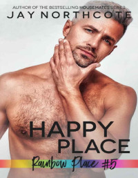 Jay Northcote — Happy Place (Rainbow Place Book 5)