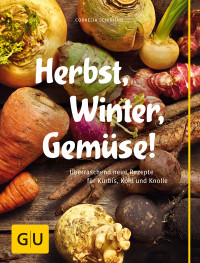 Schinharl, Cornelia — [GU 01] • Herbst, Winter, Gemüse!